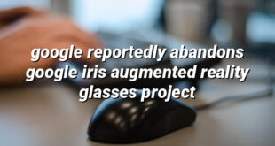 google reportedly abandons google iris augmented reality glasses project