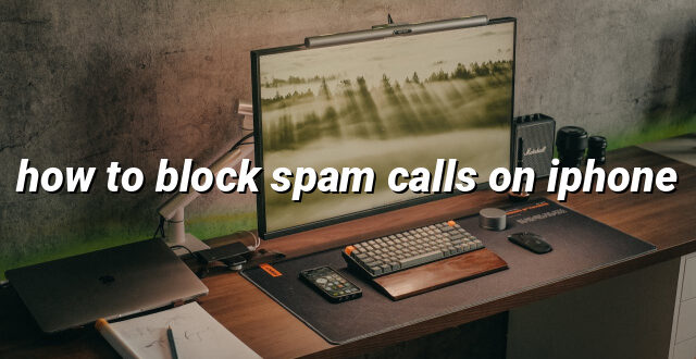 how to block spam calls on iphone