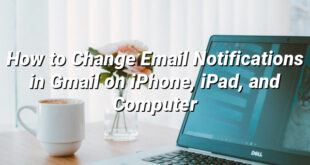 How to Change Email Notifications in Gmail on iPhone, iPad, and Computer