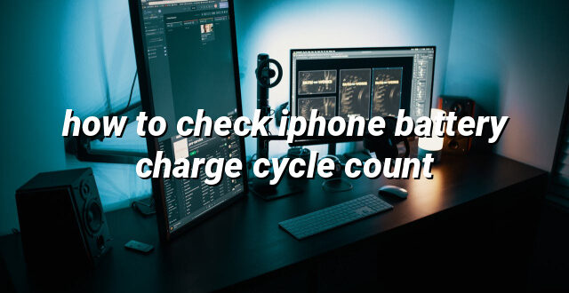 how to check iphone battery charge cycle count