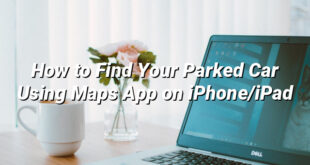 How to Find Your Parked Car Using Maps App on iPhone/iPad