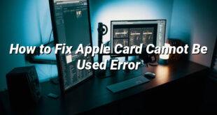 How to Fix Apple Card Cannot Be Used Error