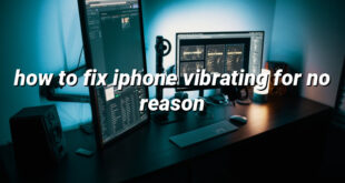 how to fix iphone vibrating for no reason