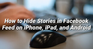 How to Hide Stories in Facebook Feed on iPhone, iPad, and Android