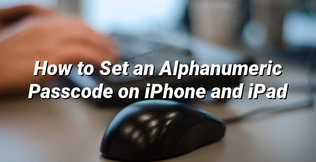 How to Set an Alphanumeric Passcode on iPhone and iPad