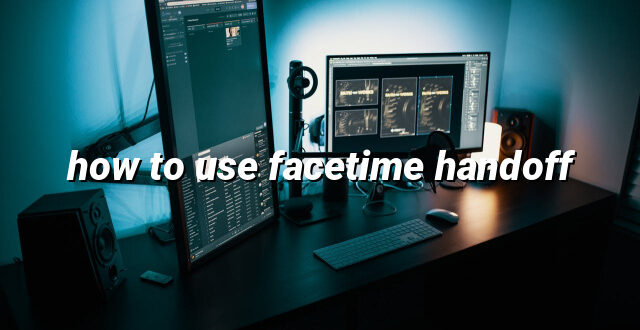 how to use facetime handoff