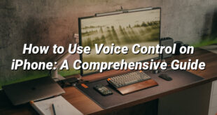 How to Use Voice Control on iPhone: A Comprehensive Guide