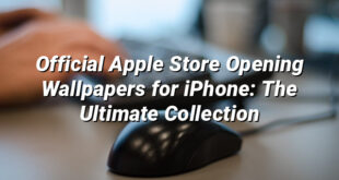 Official Apple Store Opening Wallpapers for iPhone: The Ultimate Collection