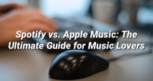 Spotify vs. Apple Music: The Ultimate Guide for Music Lovers