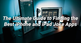 The Ultimate Guide to Finding the Best iPhone and iPad Joke Apps