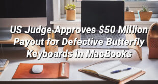 US Judge Approves $50 Million Payout for Defective Butterfly Keyboards in MacBooks