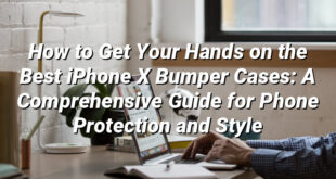 How to Get Your Hands on the Best iPhone X Bumper Cases: A Comprehensive Guide for Phone Protection and Style