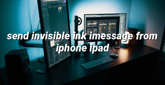 send invisible ink imessage from iphone ipad