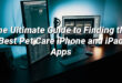 The Ultimate Guide to Finding the Best Pet Care iPhone and iPad Apps