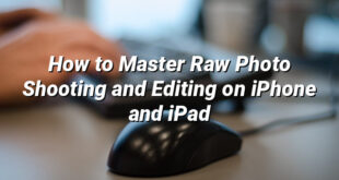 How to Master Raw Photo Shooting and Editing on iPhone and iPad