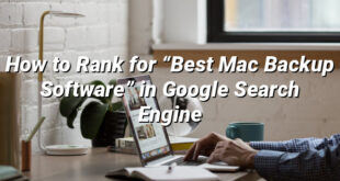 How to Rank for “Best Mac Backup Software” in Google Search Engine